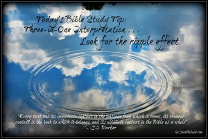 Today's Bible Study Tip -- Look for the Ripple Effect