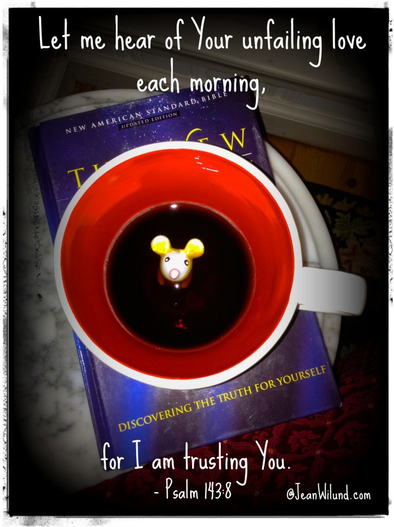 Give your morning the best start -- God's Word and a cup of black gold! @JeanWilund.com