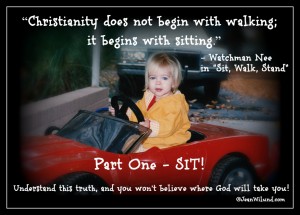 Click to read post: That Moment When Most Christians Blow It (Lessons from Watchman Nee's Classic, "Sit, Walk, Stand") - Part One: SIT! 