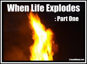 Click to view post: When Life Explodes: Part One