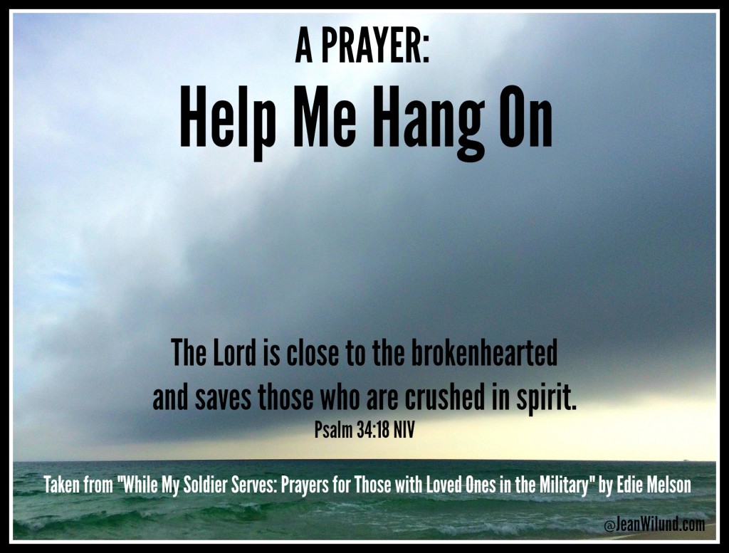 A Prayer For When Your Loved One is in Harm's Way Help Me