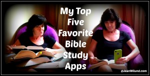 Click to read My Top Five Favorite Bible Study Apps via www.JeanWilund.com