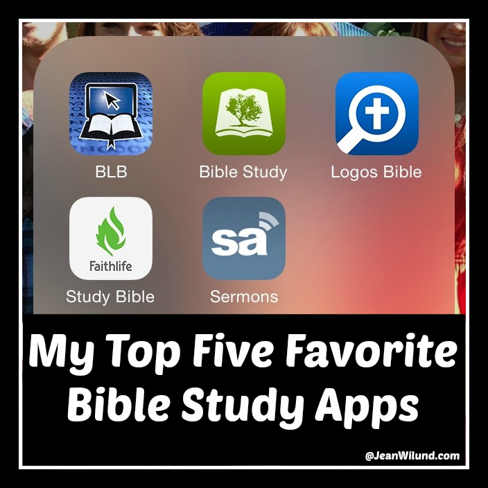 My Top Five Favorite Bible Study Apps - Jean Wilund, Christian Writer ...