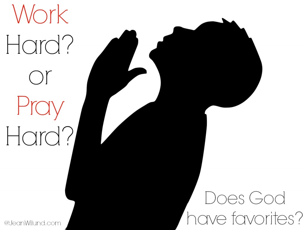 Click to read: Work Hard or Pray Hard? Does God Have Favorites? via www.JeanWilund.com