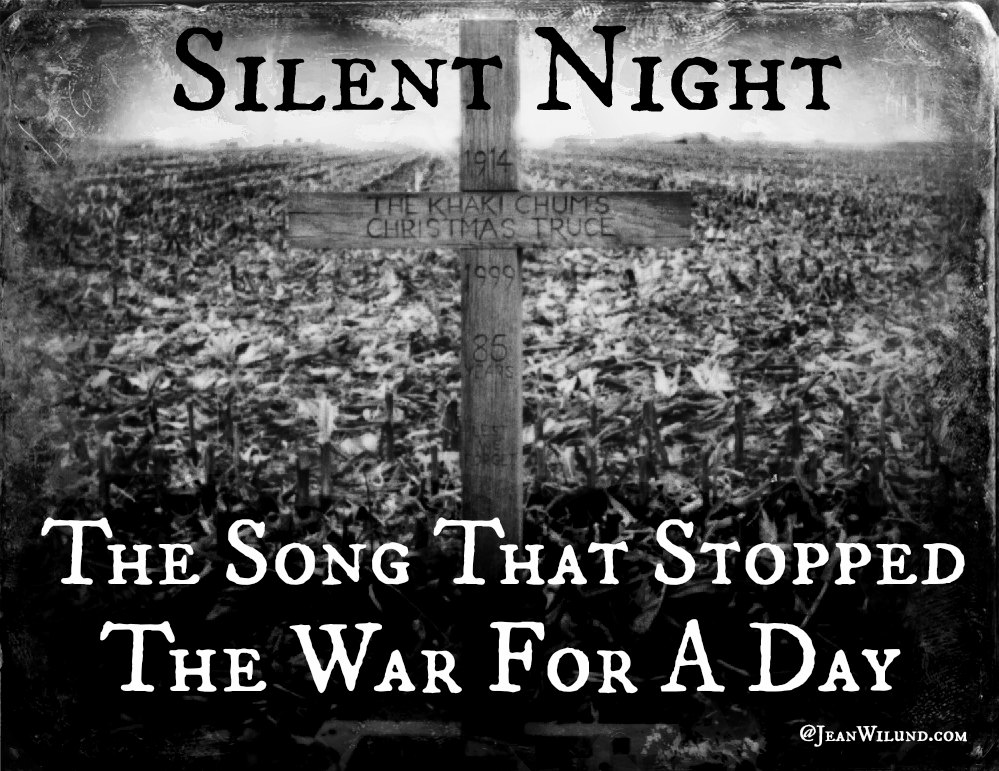 Click to listen to Silent Night, The Song That Stopped the War for a Day via www.JeanWilund.com 
