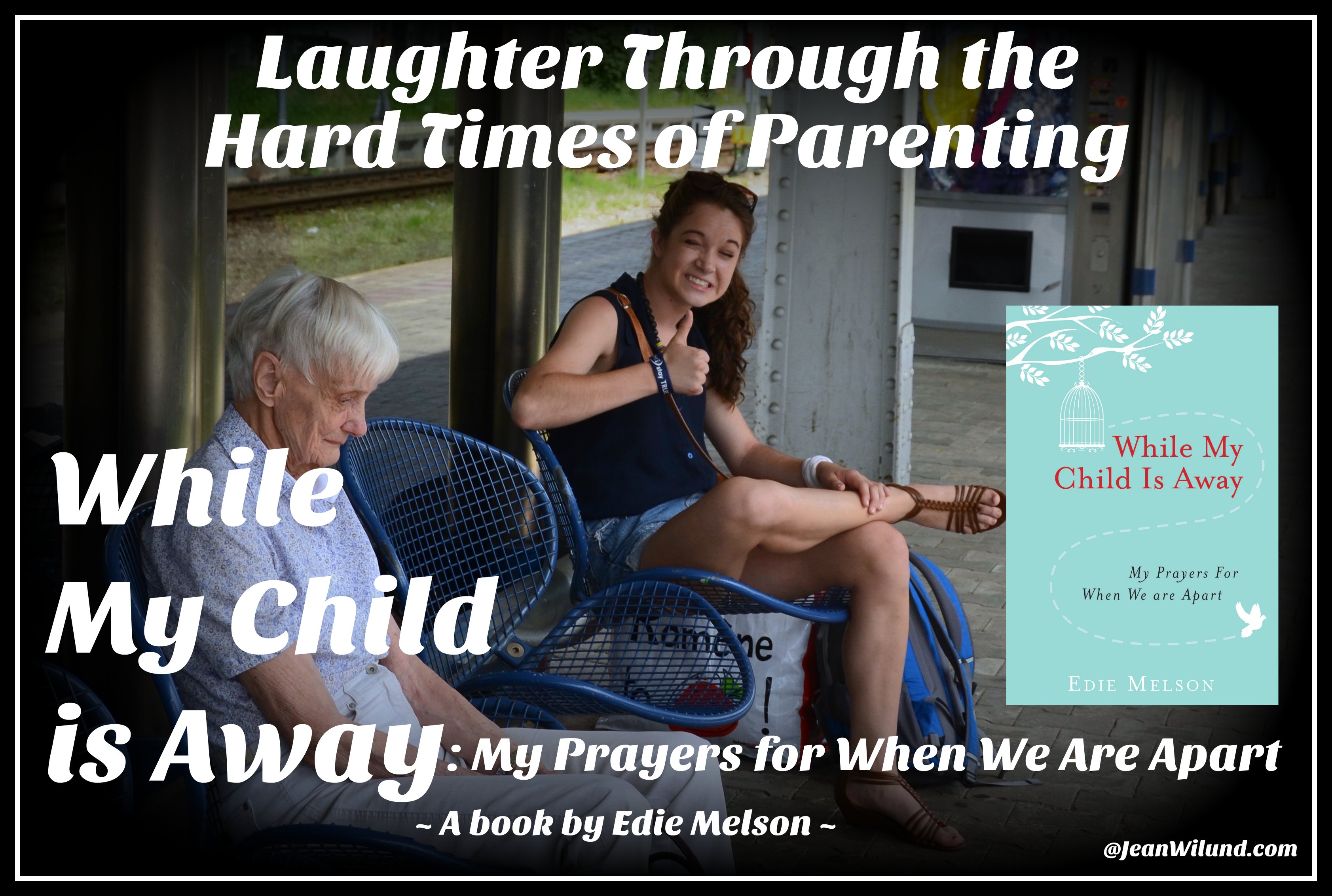 Laughter Through the Hard Times of Parenting. Learn how best to pray while your child is away in While My Child is Away (a book by Edie Melson) Interview by Jean Wilund