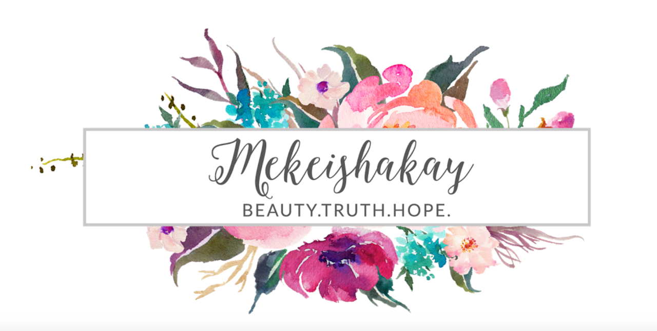 Visit Mekeishakay and find beauty, truth, and hope.