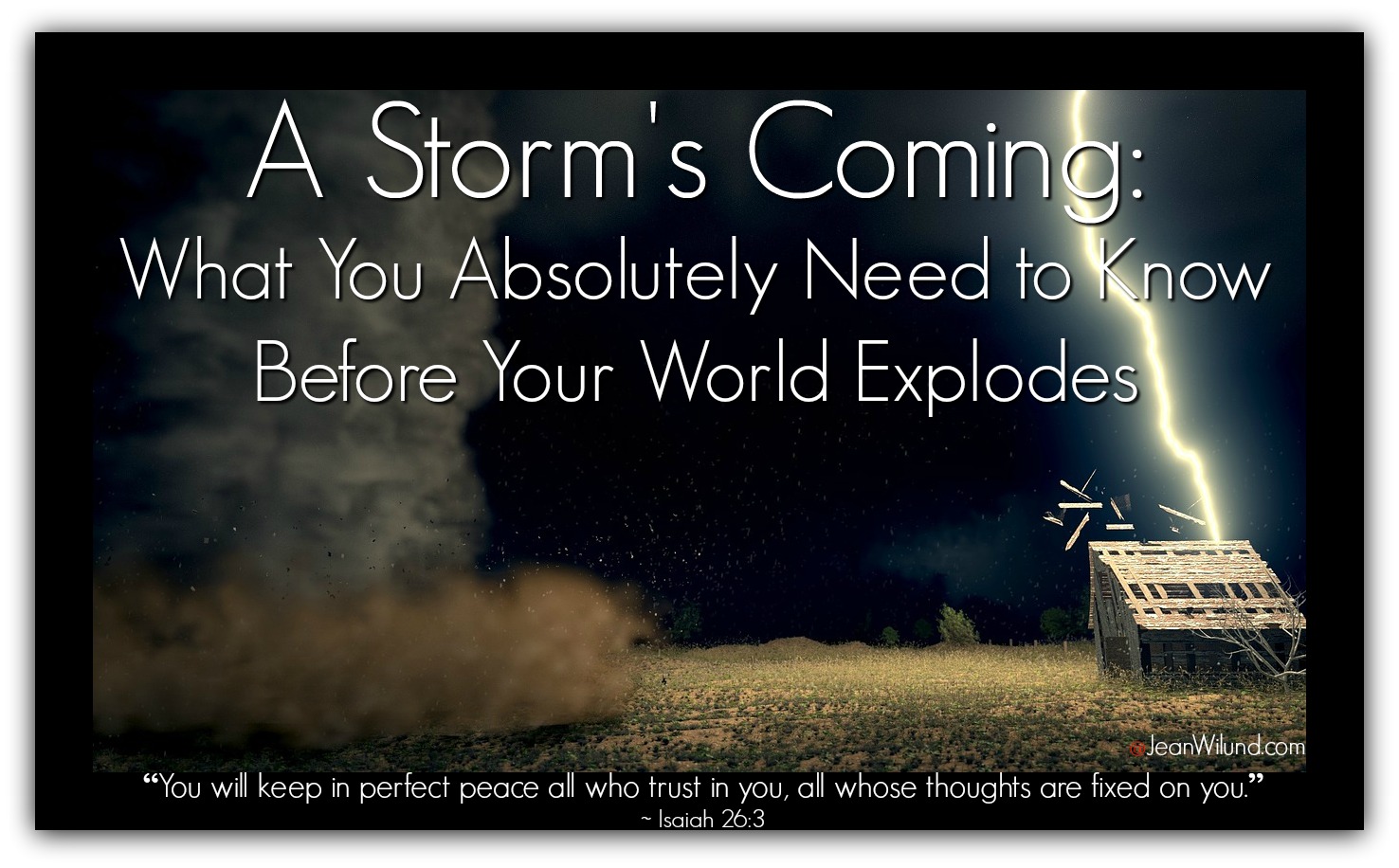 A Storm's Coming: What You Absolutely Need to Know Before Your World Explodes. People Don't Rise to the Occasion. They Fall Back on Their Training. via www.JeanWilund.com