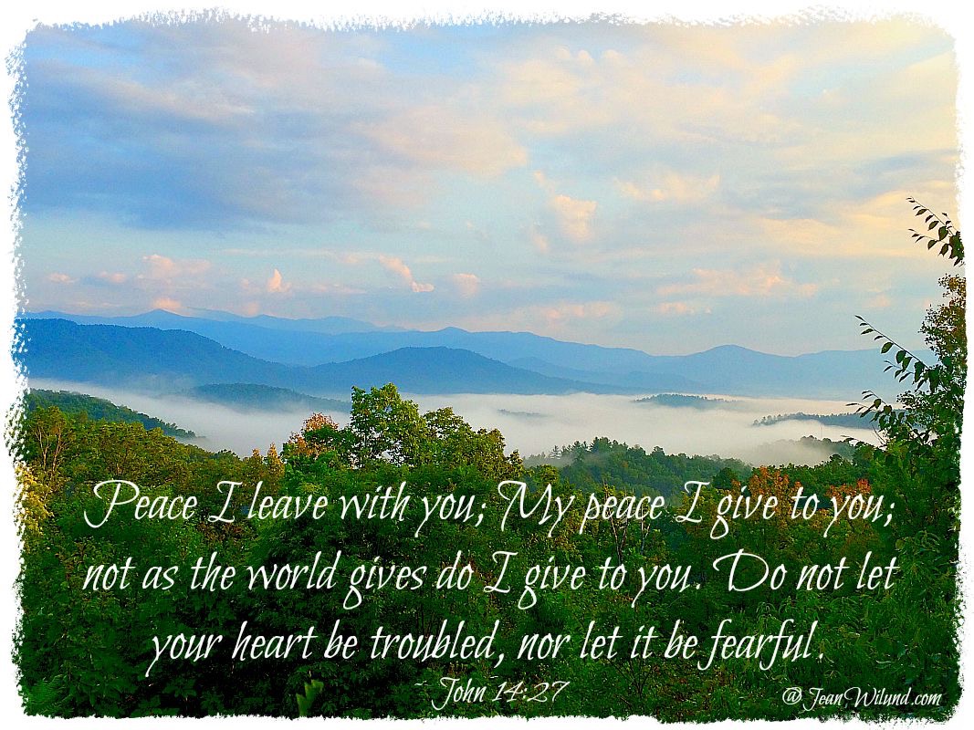 John 14:27 -- My peace I give to you! (Praise Picture via www.JeanWilund.com)