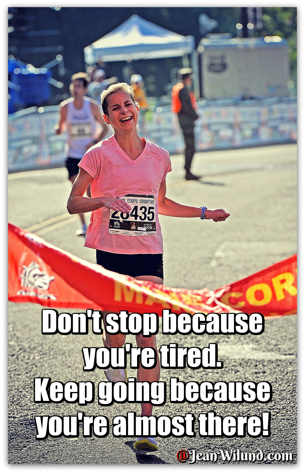 Don't stop because you're tired. Keep going because you're almost there. (Mom's Thought for the Week with Traci Burns) via www.JeanWilund.com