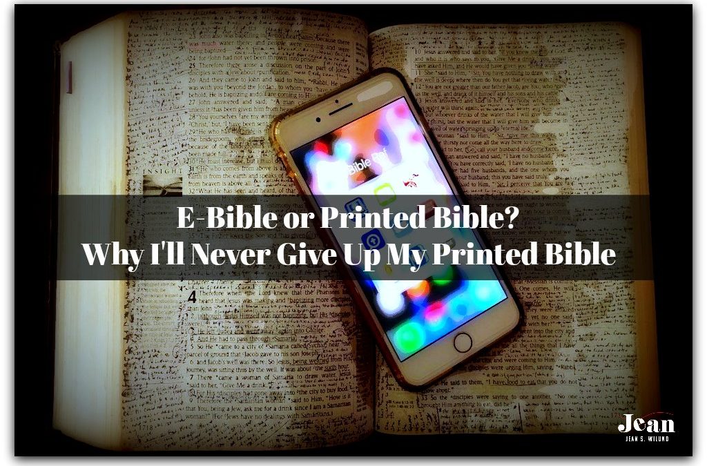 E-Bible or Printed Bible?  Why I’ll Never Give Up My Printed Bible