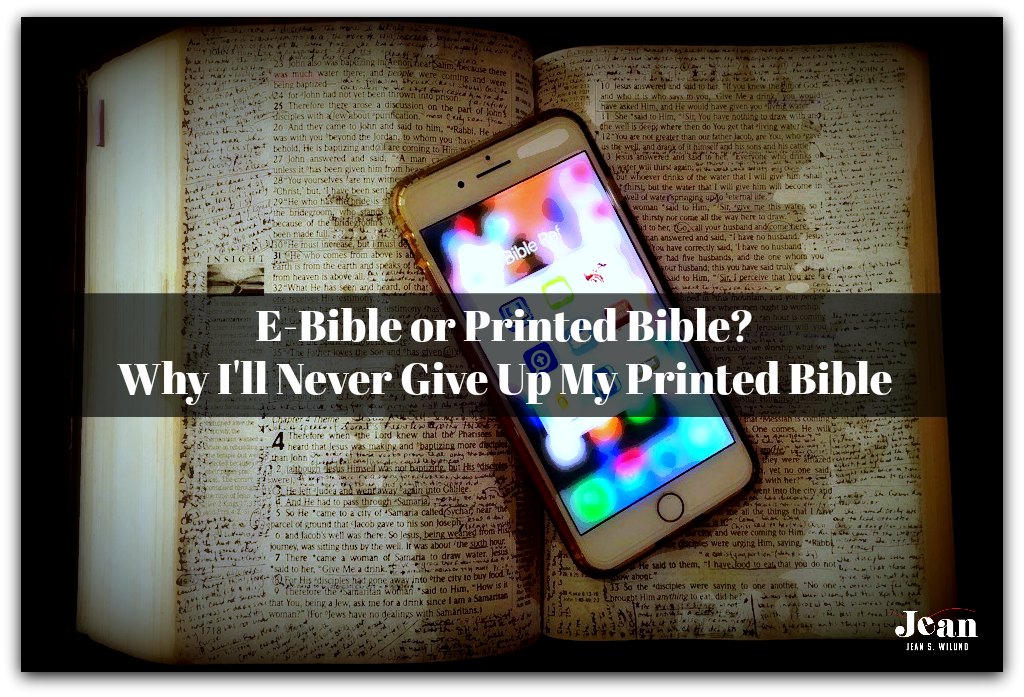 E-Bible or Printed Bible? Why I'll Never Give Up My Printed Bible by Jean Wilund via www.JeanWilund.com
