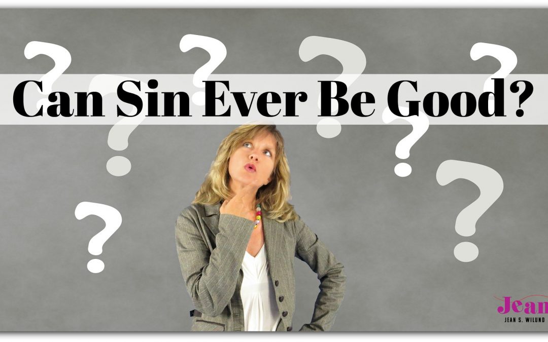 Can Sin Ever Be Good?