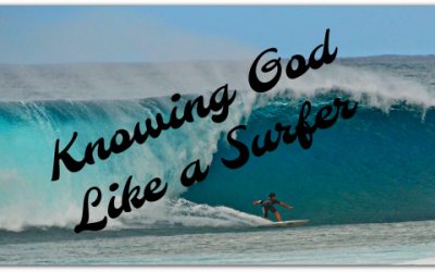 Knowing God Like a Surfer