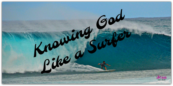 Knowing God Like a Surfer
