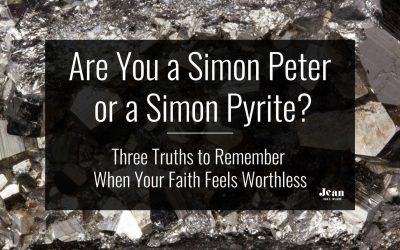 Are You a Simon Peter or a Simon Pyrite? ~ Three Truths to Remember When Your Faith Feels Worthless
