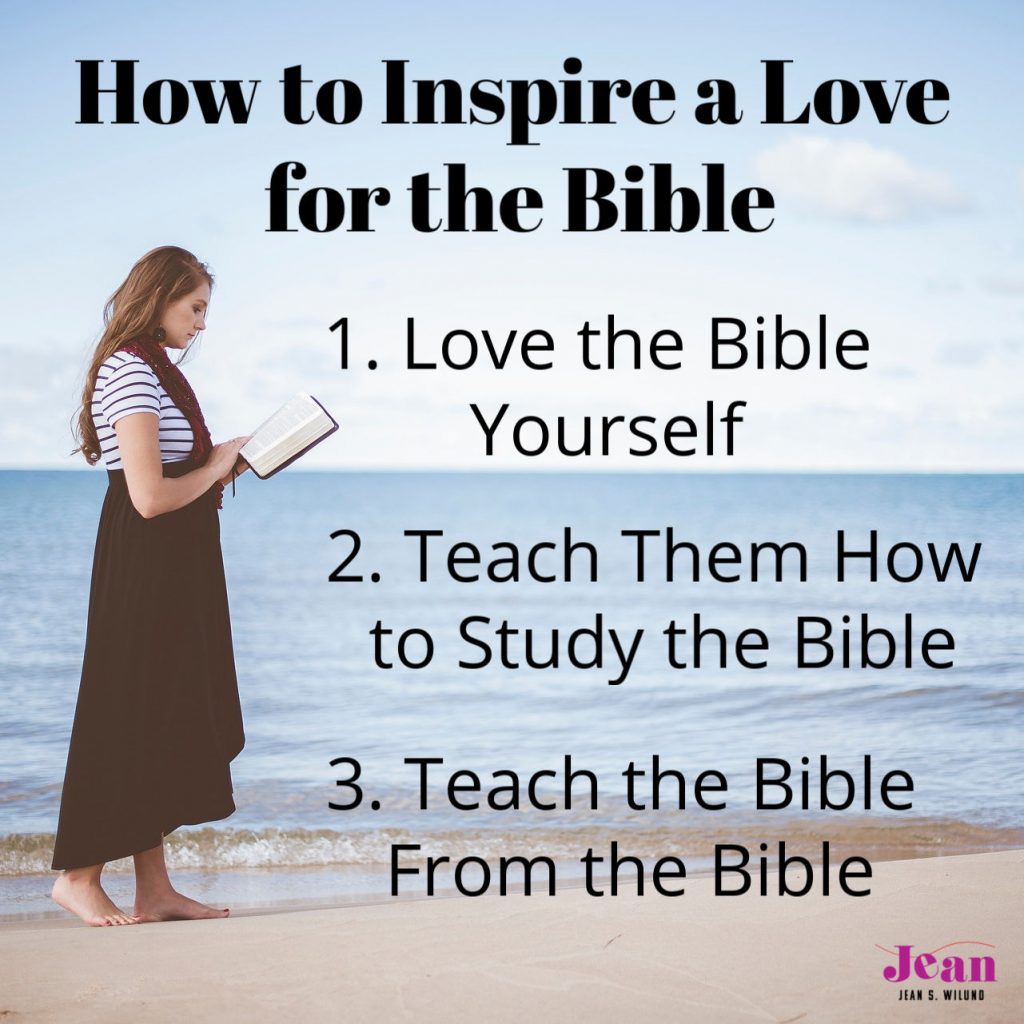 How to Inspire A Love for the Bible by Jean Wilund via ReviveOurHearts.com 