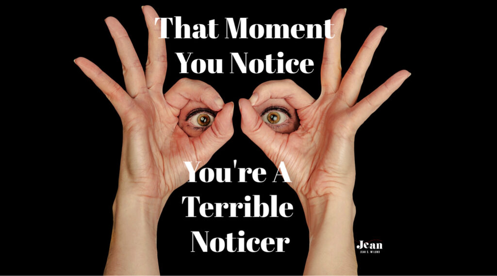 I set out to notice people and share God's love. It did NOT go as planned. Oops! Are you a terrible noticer, too? There's hope for us! by Jean Wilund