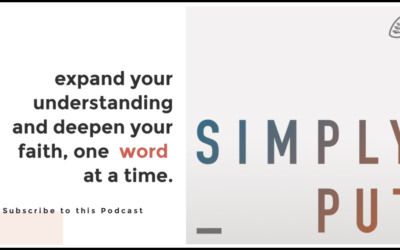 Simply Put Podcast—An Exciting Resource for Studying the Bible