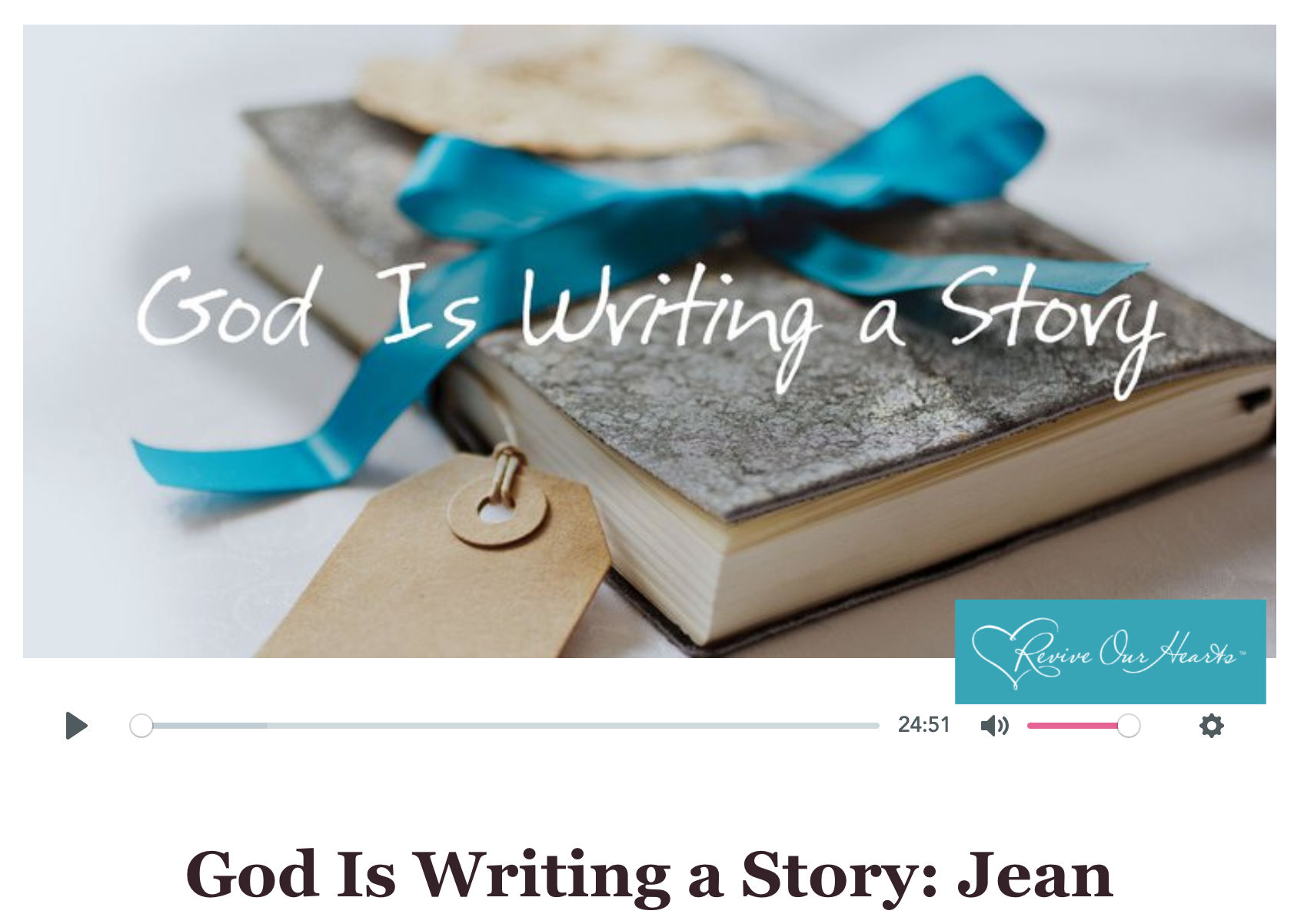 God is Writing a Story: How God Turned "How Dare She!" Into "Please Forgive Me" Jean Wilund and Revive Our Hearts Ministry
