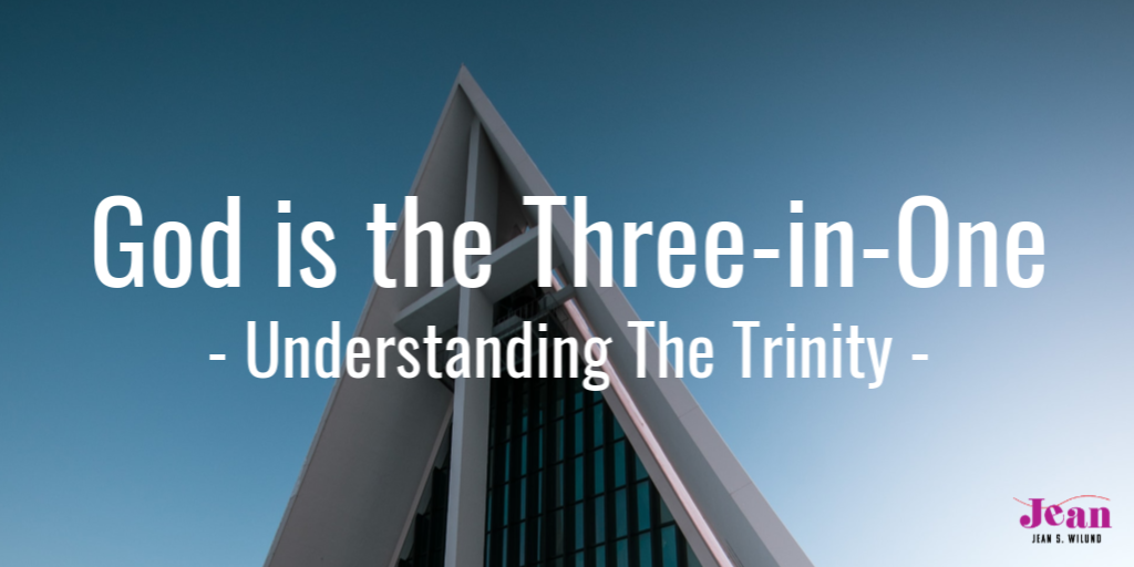 God is the Three-in-One: Understanding the Trinity by Jean Wilund