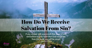 How Do We Receive Salvation from Sin? by Jean Wilund