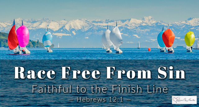 Race Free From Sin—Faithful to the Finish Line