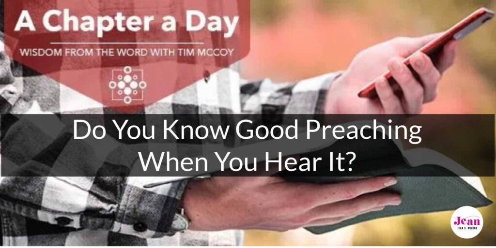 Pastor Tim McCoy Do You Know Good Preaching When You Hear It? (Jean Wilund)