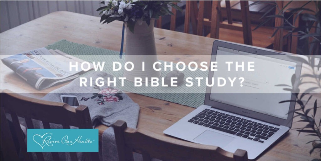 How Do I Choose the Right Bible Study by Judy Dunagan (via JeanWilund.com)