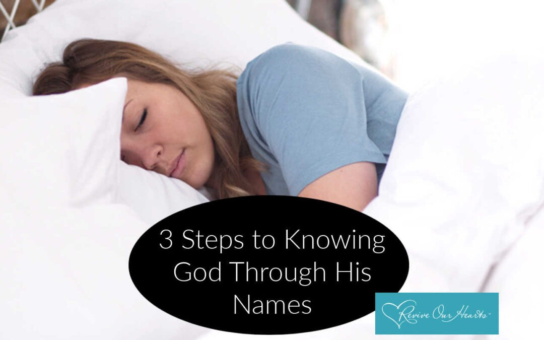 3 Steps to Knowing God Through His Names
