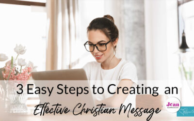 3 Easy Steps to Creating an Effective Christian Message