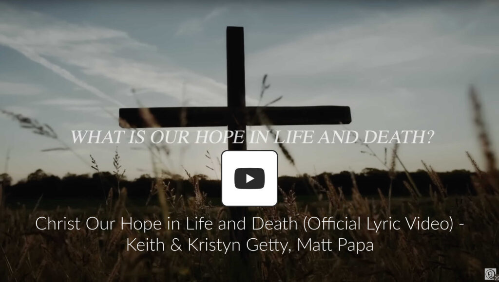 Kristen and Keith Gettys Hope in Life and Death Lyric Video via Jean Wilund