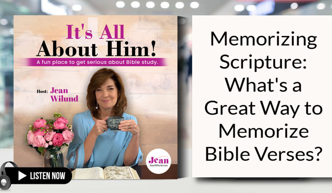 Memorizing Scripture: What’s a Great Way to Memorize Bible Verses?