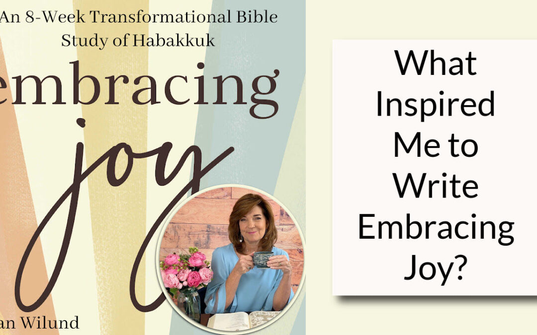 What Inspired Me to Write Embracing Joy?