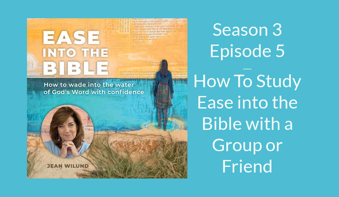 How To Study Ease into the Bible with a Group or Friend