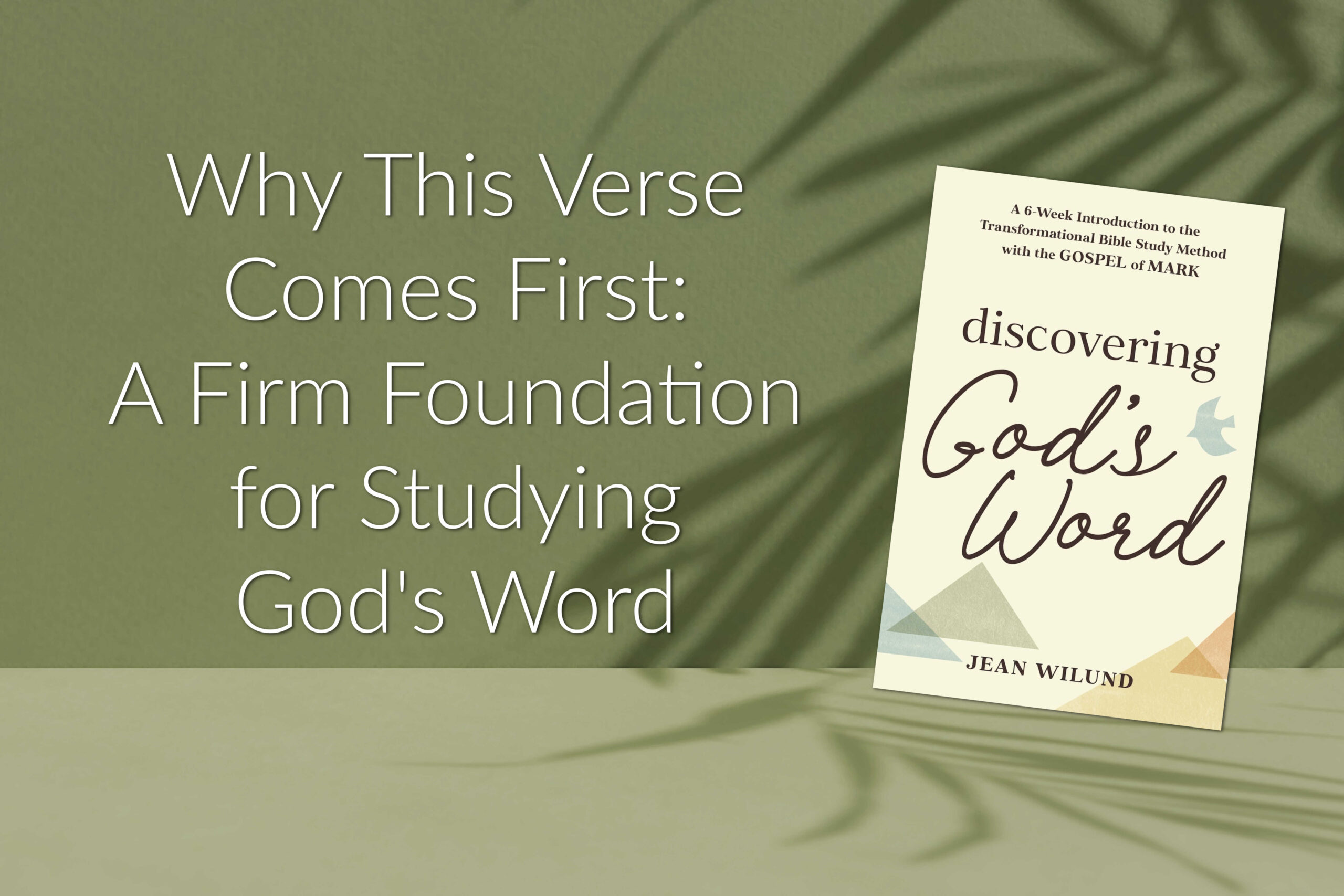 Why This Verse Comes First: A Firm Foundation for Studying God’s Word